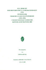 XXV. Bericht der Histori­schen Landeskommission für Steiermark über die 19. Geschäftsperiode (1995–1999) und den Festakt sowie die Kepler-Gedenkfeier 2000 ©      